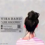 دانلود آهنگ ویرا بند چه خوبه