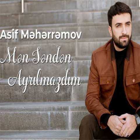 آصف محرم اف من سندن آیریلمازدیم