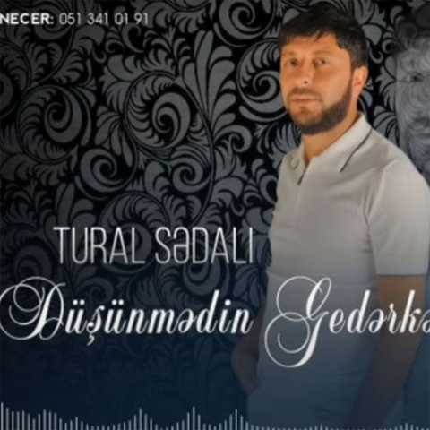 دانلود آهنگ تورال صدالی دوشونمَدین گدرکن تورال صدالی دوشونمَدین گدرکن
