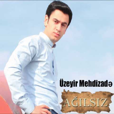 اوزیر مهدی زاده آغیلسیز