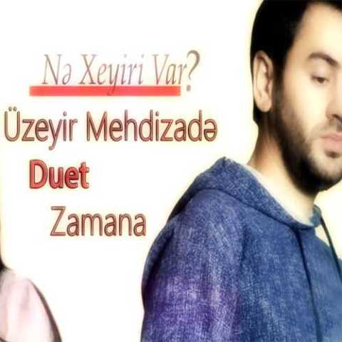 دانلود آهنگ اوزیر مهدی زاده نه خیری وار اوزیر مهدی زاده نه خیری وار